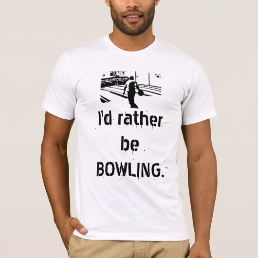 Ik zou liever BOWLING zijn. T-shirt (Voorkant)