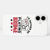 Ik zou liever Bridge Cool Bridge Card Game spelen Case-Mate iPhone Case (Achterkant (horizontaal))