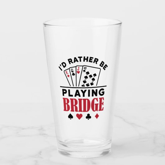 Ik zou liever Bridge Cool Bridge Card Game spelen Glas (Voorkant)