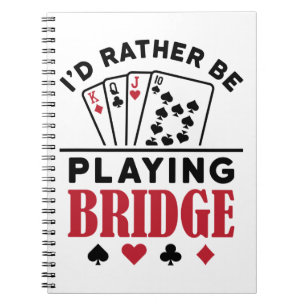 Ik zou liever Bridge Cool Bridge Card Game spelen Notitieboek
