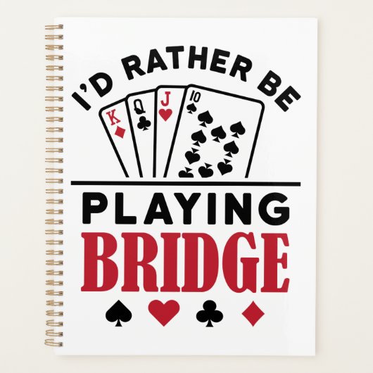 Ik zou liever Bridge Cool Bridge Card Game spelen Planner (Voorkant)