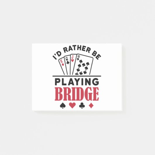 Ik zou liever Bridge Cool Bridge Card Game spelen Post-it® Notes (Voorkant)