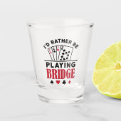 Ik zou liever Bridge Cool Bridge Card Game spelen Shot Glas (Voorkant)