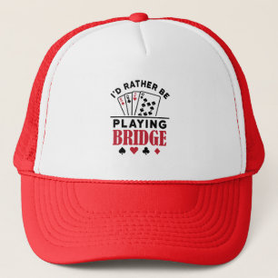 Ik zou liever Bridge Cool Bridge Card Game spelen Trucker Pet