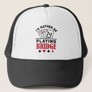 Ik zou liever Bridge Cool Bridge Card Game spelen Trucker Pet