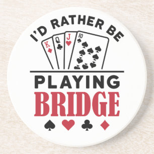 Ik zou liever Bridge Cool Bridge Card Game spelen Zandsteen Onderzetter