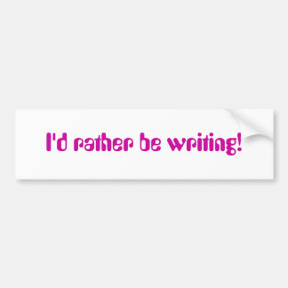 Ik zou liever Bumpersticker schrijven