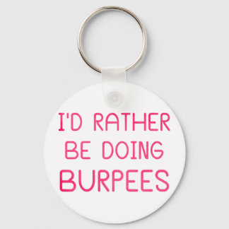 Ik zou liever Burpees doen Sleutelhanger