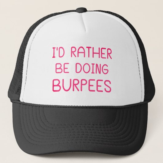 Ik zou liever Burpees doen Trucker Pet (Voorkant)