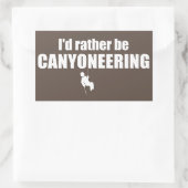 Ik zou liever Canyoneering zijn Rechthoekige Sticker (Tas)