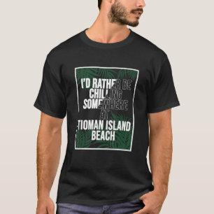 Ik zou liever chillen op Tioman Island Beach Mala T-shirt