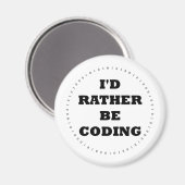 Ik zou liever Coding Magnet zijn (Voorkant / Achterkant)