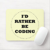 Ik zou liever Coding Mousepad zijn Muismat (Met muis)