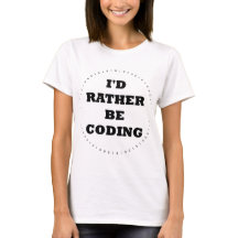 Ik zou liever 'Coding Women's Shirt' zijn
