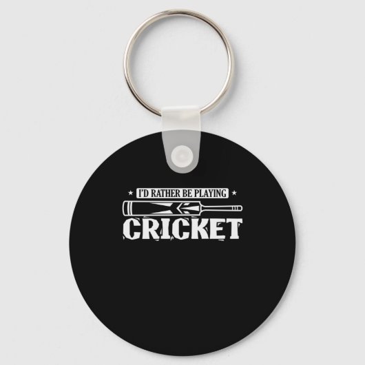 Ik zou liever Cricket Ballsport spelen Sleutelhanger (Voorkant)