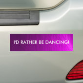 Ik zou liever dansen - bumpersticker (Op auto)