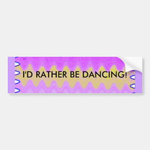 Ik zou liever dansen - bumpersticker