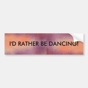 Ik zou liever dansen - bumpersticker