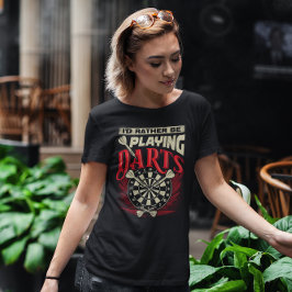 Ik zou liever darts spelen - Dart League Legend T-shirt