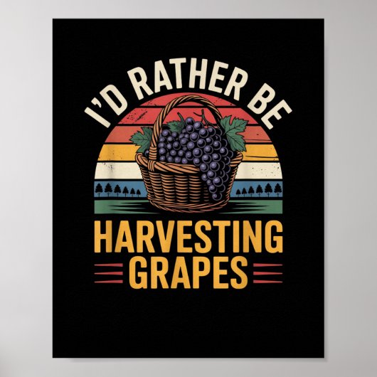 Ik zou liever druiven oogsten grappige wijnmaker w poster (Voorkant)