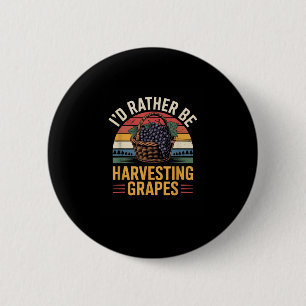 Ik zou liever druiven oogsten grappige wijnmaker w ronde button 5,7 cm