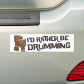 Ik zou liever drumming Bumpersticker zijn (Op auto)