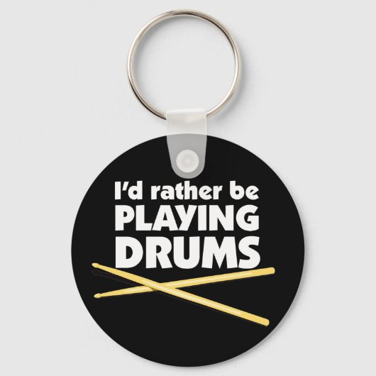 Ik zou liever Drums Sleutelhanger spelen (Voorkant)