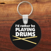 Ik zou liever Drums Sleutelhanger spelen (Voorkant)