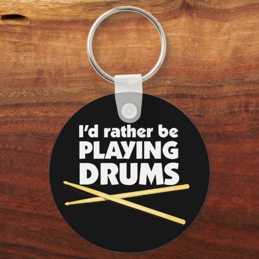 Ik zou liever Drums Sleutelhanger spelen (Voorkant)