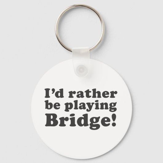Ik zou liever een brug spelen! sleutelhanger (Voorkant)