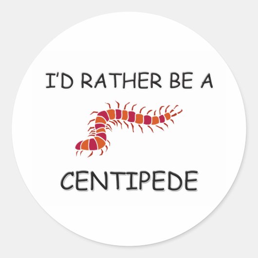 Ik zou liever een Centipede zijn Ronde Sticker (Voorkant)