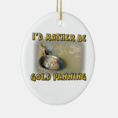 Ik zou liever een GOUD PANNING hebben Keramisch Ornament (Rechts)