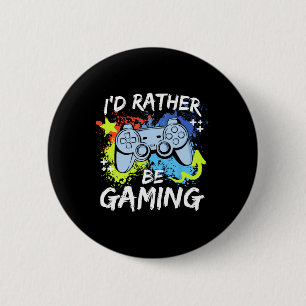 Ik zou liever een grappige videogamespeler willen ronde button 5,7 cm