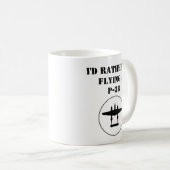 Ik zou liever een P-38 vliegen Koffiemok (Voorkant rechts)