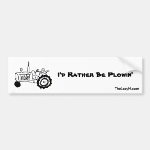 Ik zou liever een ploeg zijn. bumpersticker