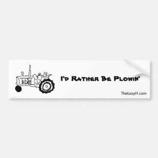 Ik zou liever een ploeg zijn. bumpersticker