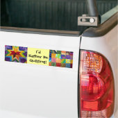 Ik zou liever een quilting doen bumpersticker (Op Truck)