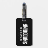 Ik zou liever een shredding zijn bagagelabel (Achterkant verticaal)