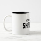 Ik zou liever een shredding zijn tweekleurige koffiemok (Links)