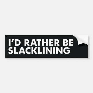 Ik zou liever een slopende bumpersticker