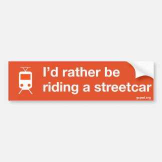 "Ik zou liever een streetcar" bumper sticker gebru