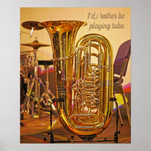Ik zou liever een tuba-citaat van Tuba brass-muzie Poster