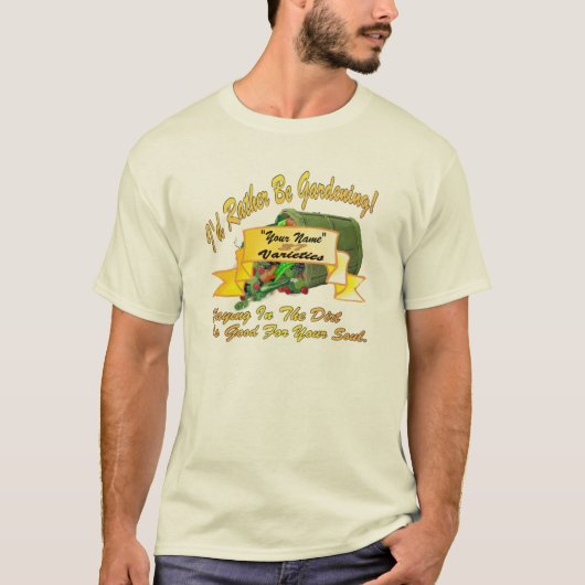 Ik zou liever een tuinman zijn! t-shirt (Voorkant)