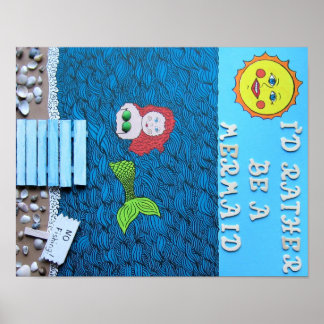 Ik zou liever een zeemeermin zijn poster