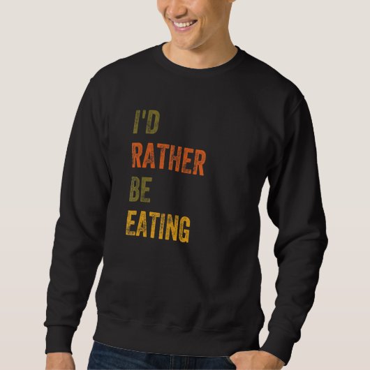 Ik zou liever eten trui (Voorkant)