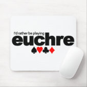 Ik zou liever Euchre mousepad spelen Muismat (Met muis)