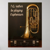 Ik zou liever Euphonium citeren messing muziek Poster (Voorkant)
