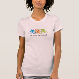 Ik zou liever fietsen! T-Shirt