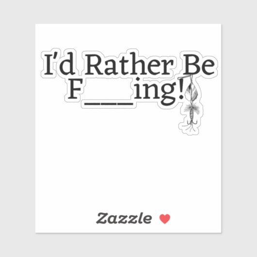 Ik zou liever ....Fing zijn! Sticker (Vel)