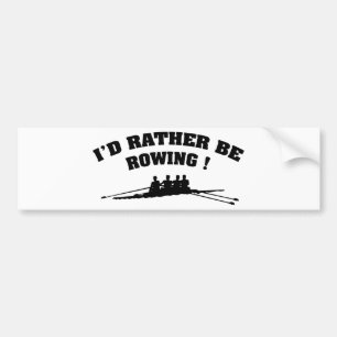 Ik zou liever gaan roeien bumpersticker
